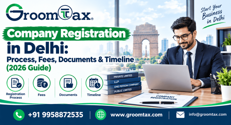 Company Registration in Delhi: Process, Fees, Documents & Timeline (2026 Guide)